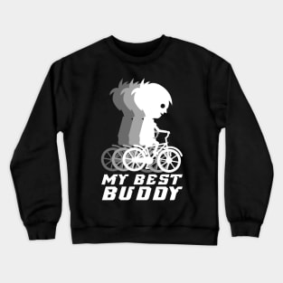 My Best Buddy, Funny Cycling Quote, Cyclist Gift Idea Crewneck Sweatshirt